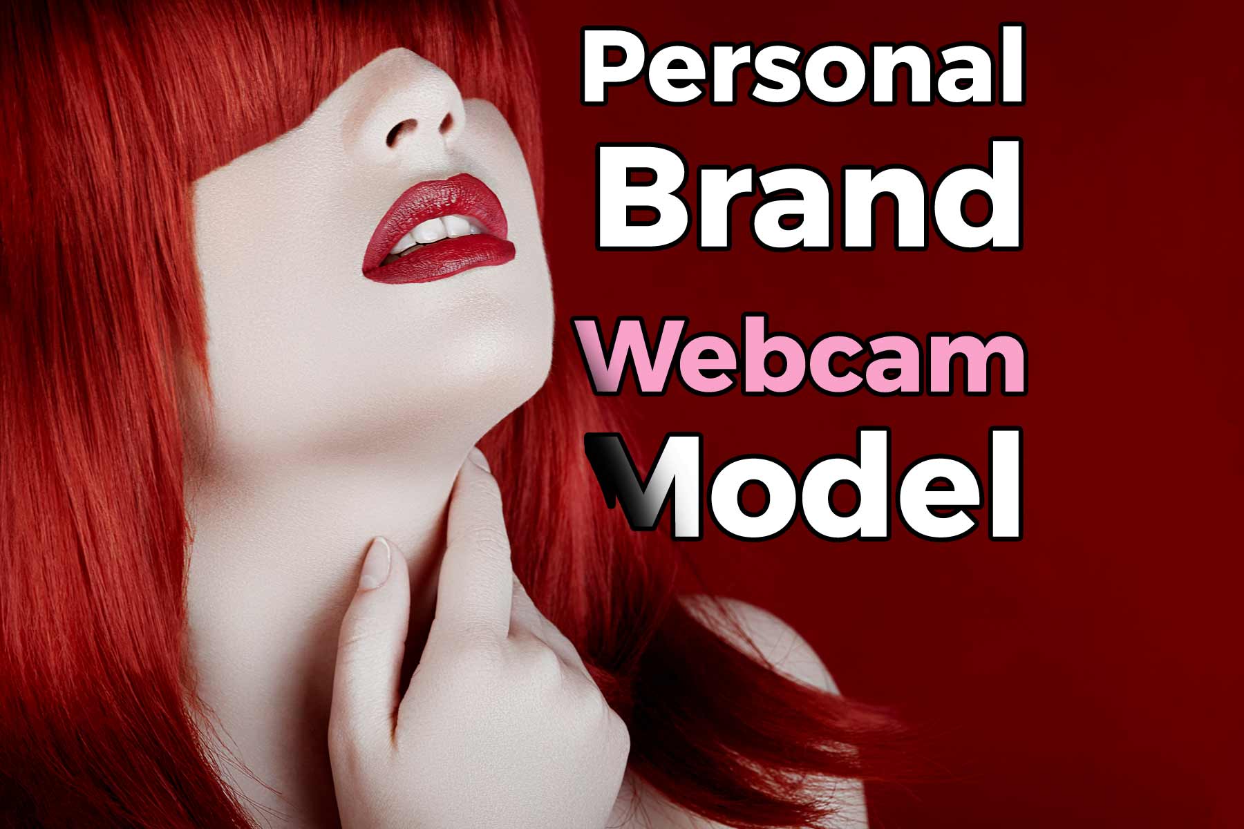 personal brand cam model