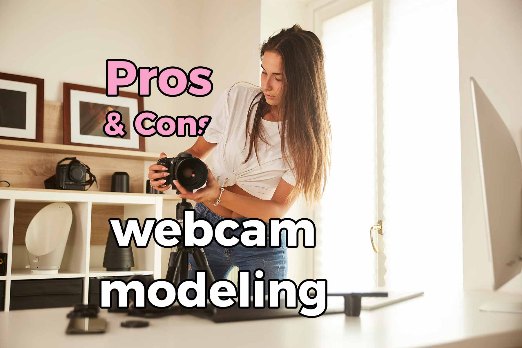 Pros Cons Webcam Modeling